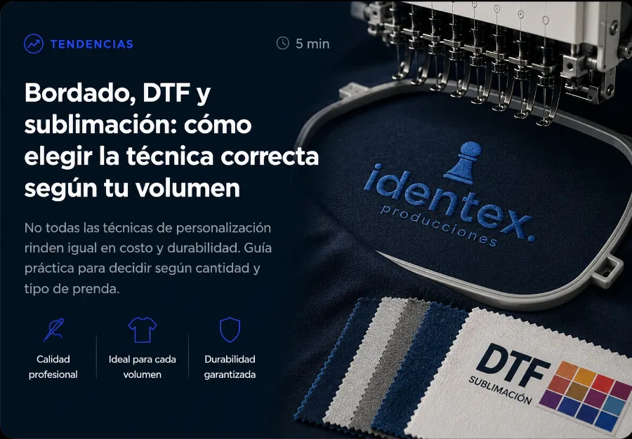 Bordado, DTF y sublimación: cómo elegir la técnica correcta según tu volumen